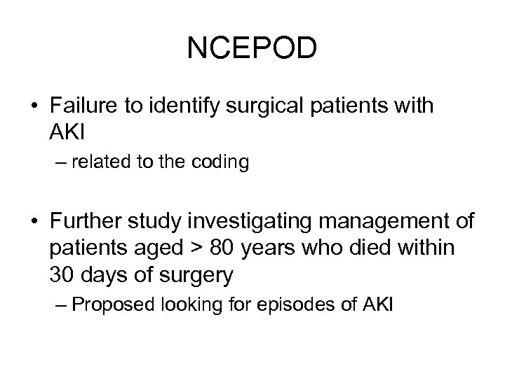 NCEPOD • Failure to identify surgical patients with AKI – related to the coding