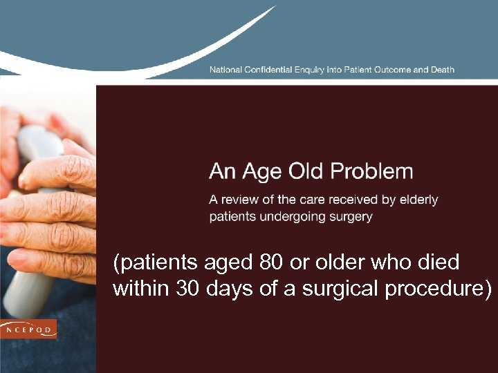 (patients aged 80 or older who died within 30 days of a surgical procedure)