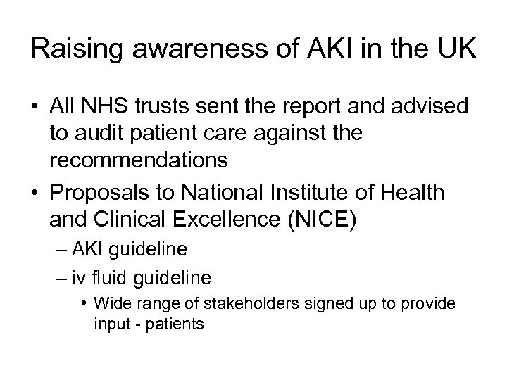 Raising awareness of AKI in the UK • All NHS trusts sent the report