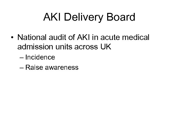 AKI Delivery Board • National audit of AKI in acute medical admission units across