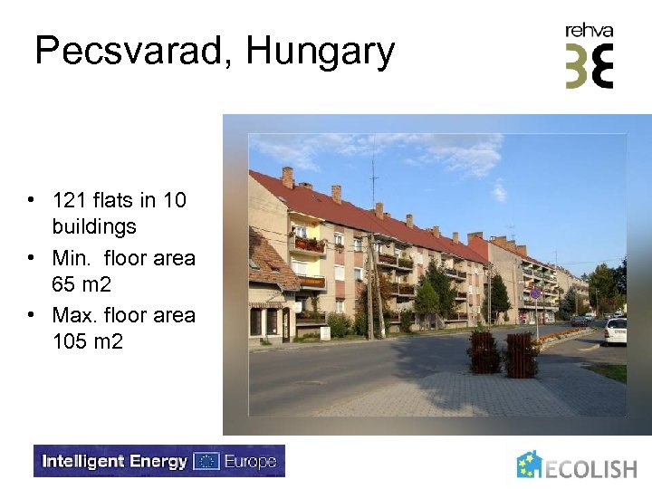 Pecsvarad, Hungary • 121 flats in 10 buildings • Min. floor area 65 m