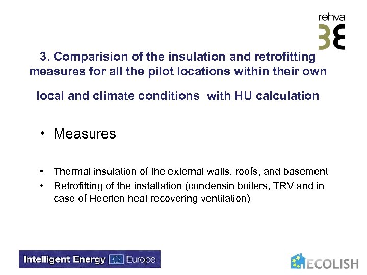 3. Comparision of the insulation and retrofitting measures for all the pilot locations within