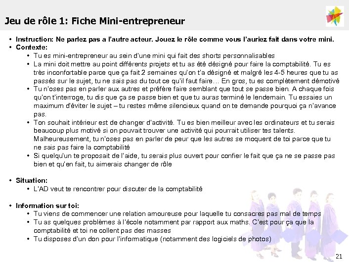 Jeu de rôle 1: Fiche Mini-entrepreneur • Instruction: Ne parlez pas a l’autre acteur.