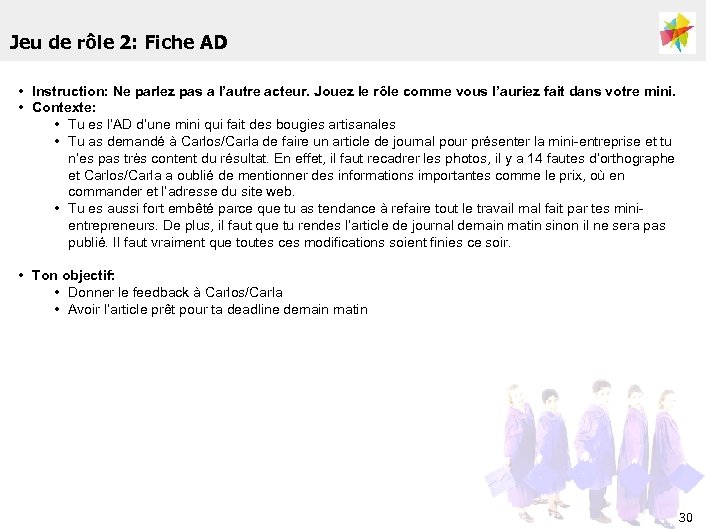 Jeu de rôle 2: Fiche AD • Instruction: Ne parlez pas a l’autre acteur.