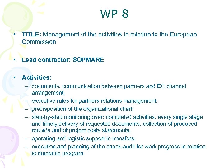 WP 8 • TITLE: Management of the activities in relation to the European Commission
