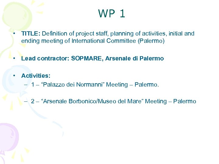 WP 1 • TITLE: Definition of project staff, planning of activities, initial and ending
