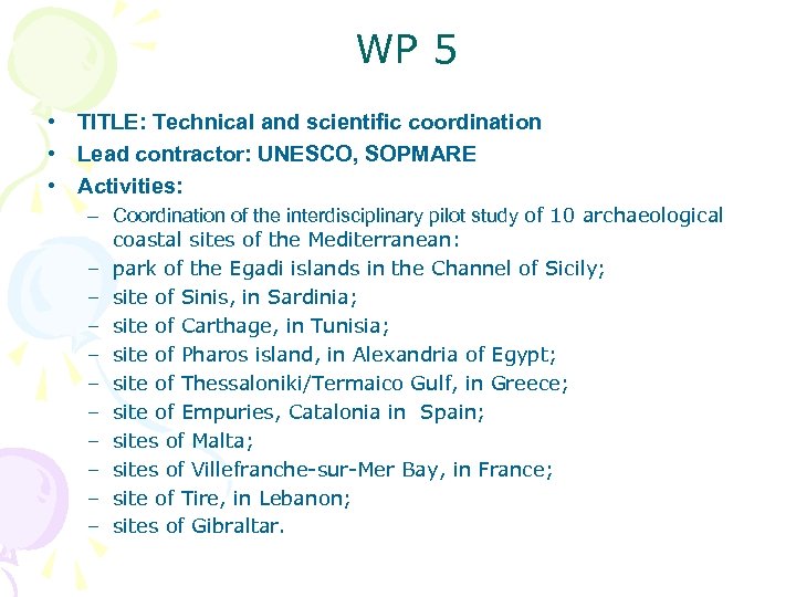 WP 5 • TITLE: Technical and scientific coordination • Lead contractor: UNESCO, SOPMARE •