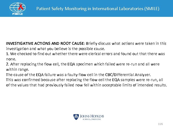 Patient Safety Monitoring in International Laboratories (SMILE) INVESTIGATIVE ACTIONS AND ROOT CAUSE: Briefly discuss