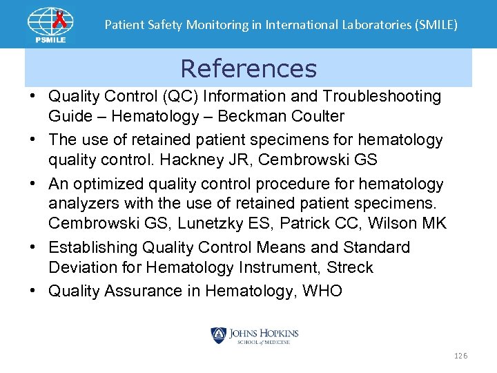 Patient Safety Monitoring in International Laboratories (SMILE) References • Quality Control (QC) Information and