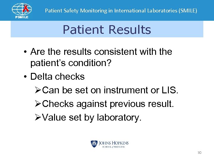 Patient Safety Monitoring in International Laboratories (SMILE) Patient Results • Are the results consistent