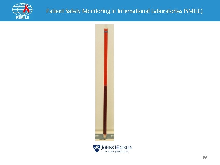 Patient Safety Monitoring in International Laboratories (SMILE) 39 