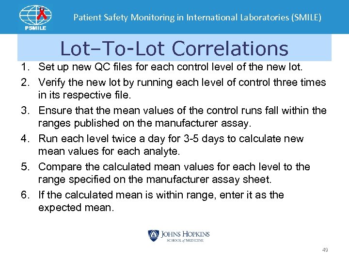 Patient Safety Monitoring in International Laboratories (SMILE) Lot–To-Lot Correlations 1. Set up new QC