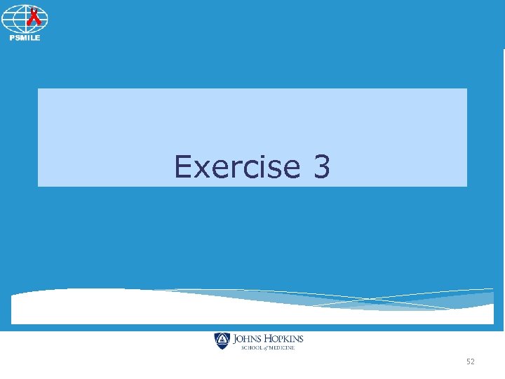 Patient Safety Monitoring in International Laboratories (SMILE) Exercise 3 52 