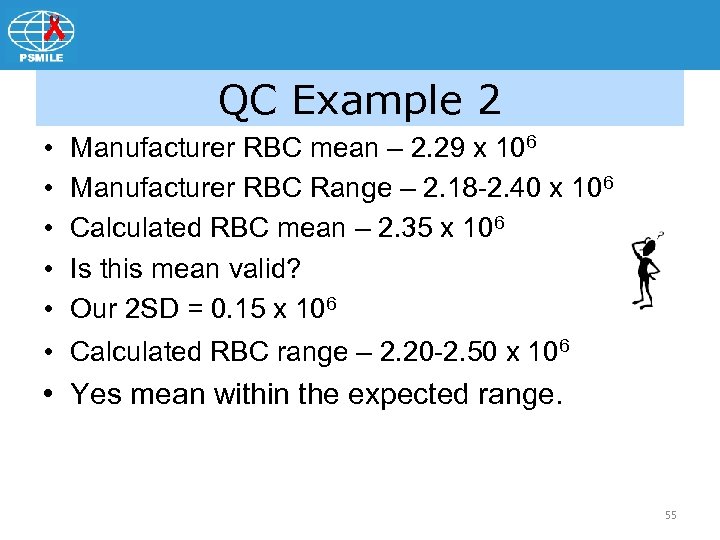 QC Example 2 • • • Manufacturer RBC mean – 2. 29 x 106