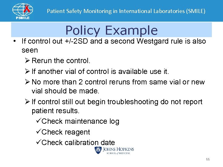 Patient Safety Monitoring in International Laboratories (SMILE) Policy Example • If control out +/-2