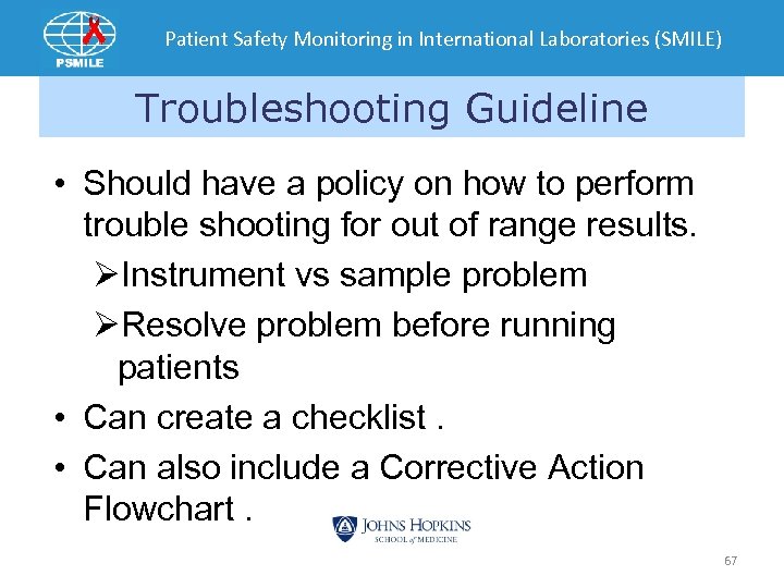 Patient Safety Monitoring in International Laboratories (SMILE) Troubleshooting Guideline • Should have a policy