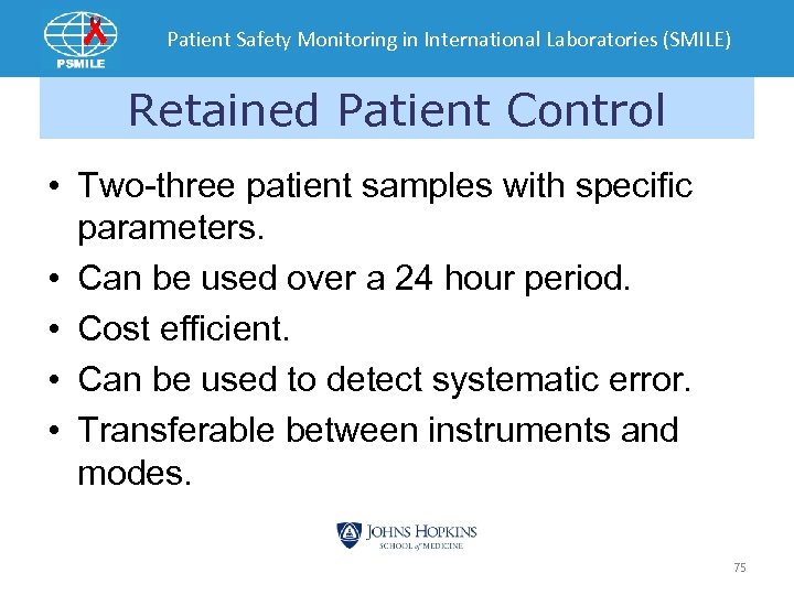 Patient Safety Monitoring in International Laboratories (SMILE) Retained Patient Control • Two-three patient samples