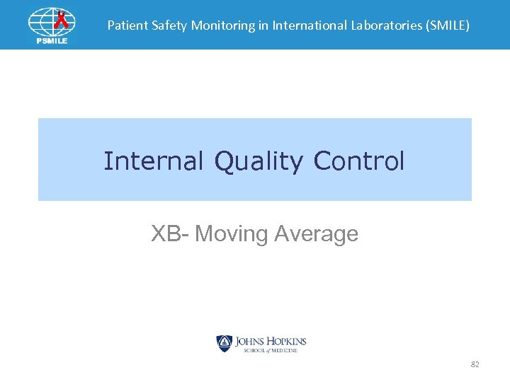 Patient Safety Monitoring in International Laboratories (SMILE) Internal Quality Control XB- Moving Average 82