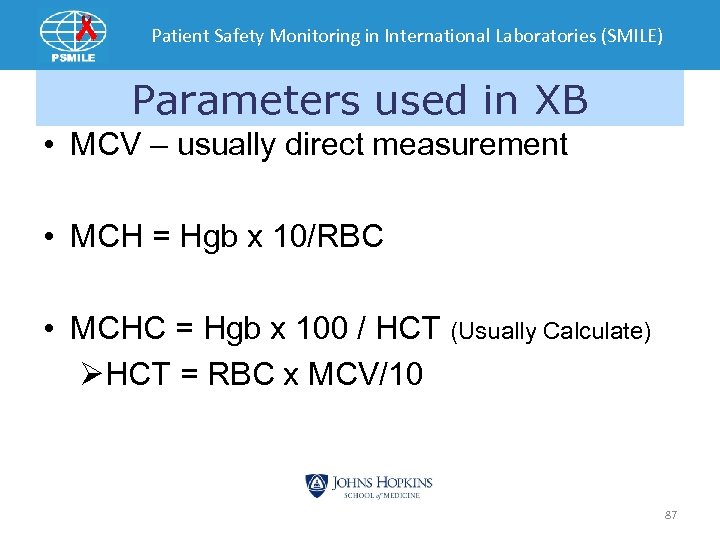 Patient Safety Monitoring in International Laboratories (SMILE) Parameters used in XB • MCV –