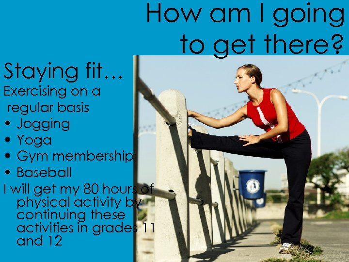 Staying fit… How am I going to get there? Exercising on a regular basis