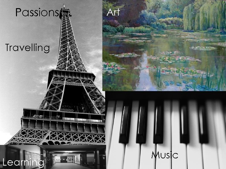 Passions… Art Travelling Learning Music 