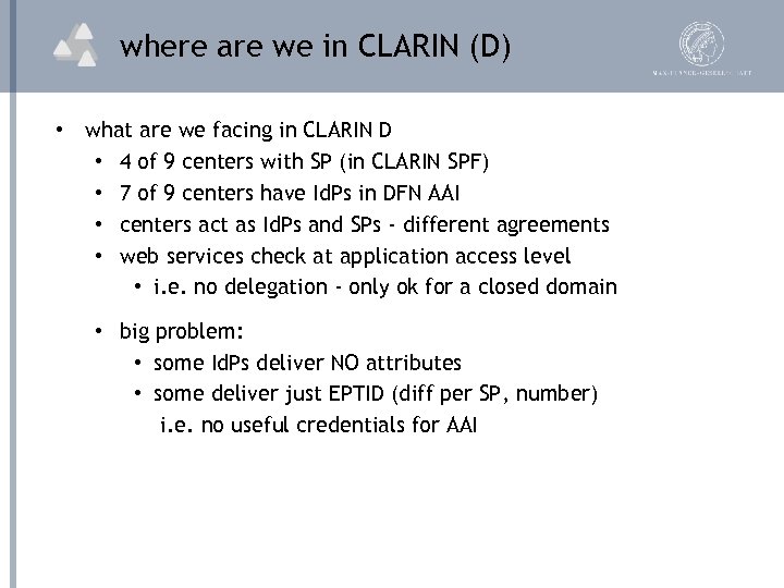 where are we in CLARIN (D) • what are we facing in CLARIN D