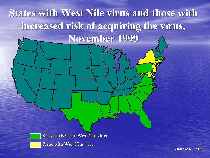 States with West Nile virus and those with increased risk of acquiring the virus,