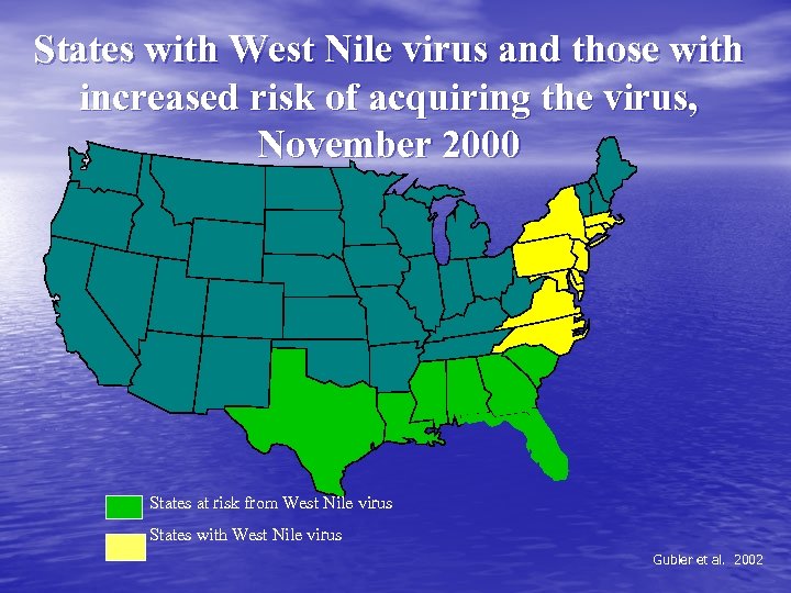 States with West Nile virus and those with increased risk of acquiring the virus,