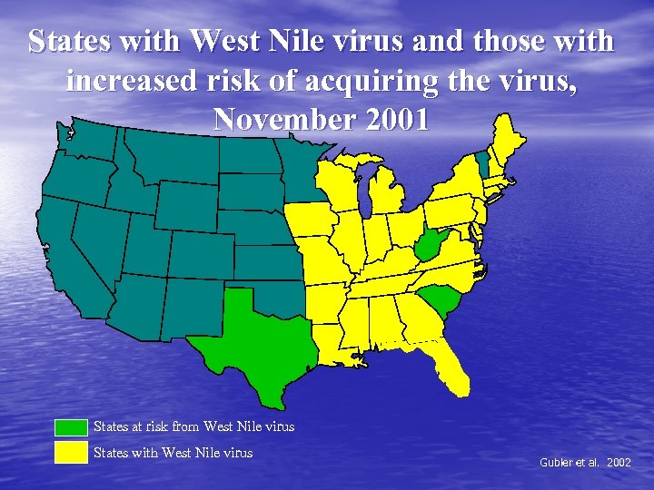 States with West Nile virus and those with increased risk of acquiring the virus,