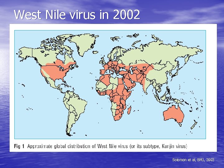 West Nile virus in 2002 Solomon et al, BMJ, 2003 