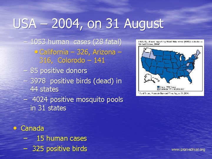 USA – 2004, on 31 August – 1053 human cases (28 fatal) • California