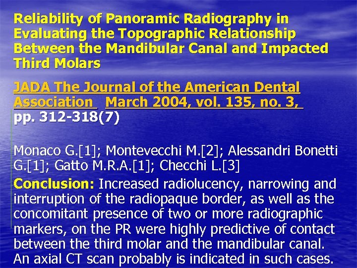 Reliability of Panoramic Radiography in Evaluating the Topographic Relationship Between the Mandibular Canal and