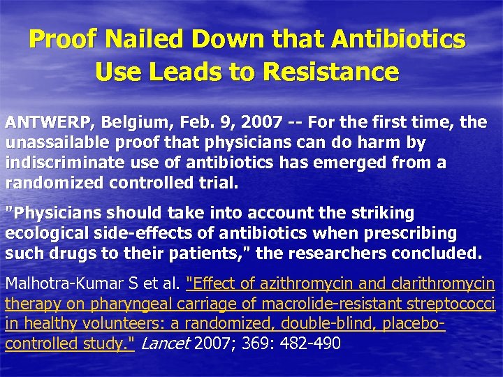 Proof Nailed Down that Antibiotics Use Leads to Resistance ANTWERP, Belgium, Feb. 9, 2007