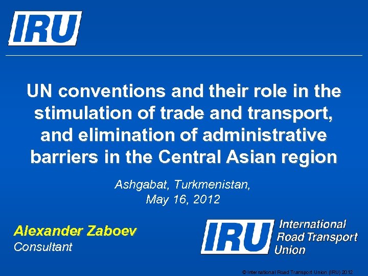 UN conventions and their role in the stimulation of trade and transport, and elimination