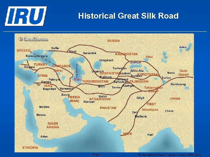 Historical Great Silk Road Page 2 © International Road Transport Union (IRU) 2012 