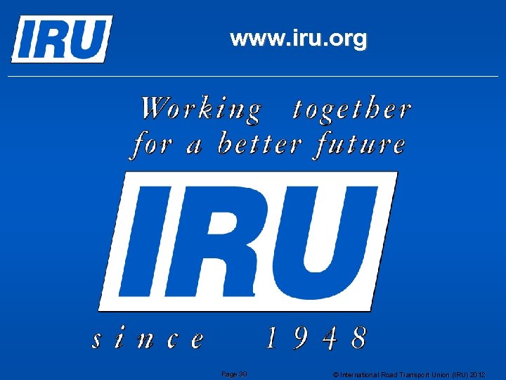 www. iru. org Page 30 © International Road Transport Union (IRU) 2012 