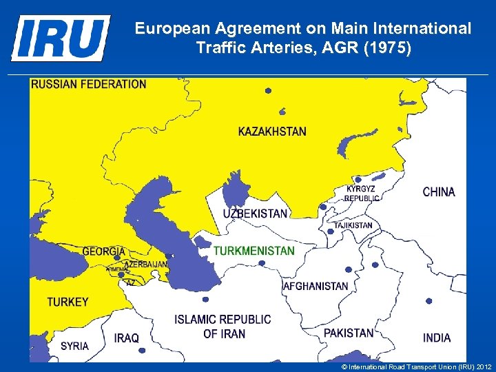 European Agreement on Main International Traffic Arteries, AGR (1975) © International Road Transport Union