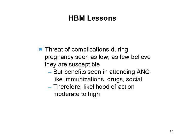HBM Lessons Threat of complications during pregnancy seen as low, as few believe they