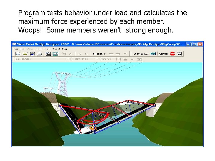 Program tests behavior under load and calculates the maximum force experienced by each member.