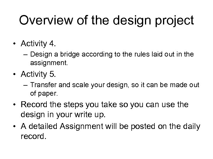 Overview of the design project • Activity 4. – Design a bridge according to