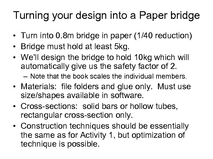 Turning your design into a Paper bridge • Turn into 0. 8 m bridge