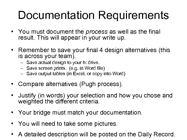 Documentation Requirements • You must document the process as well as the final result.