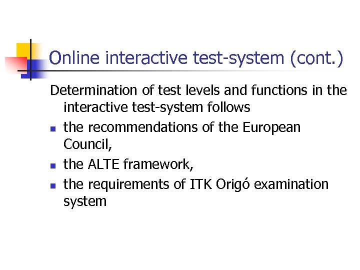 Online interactive test-system (cont. ) Determination of test levels and functions in the interactive