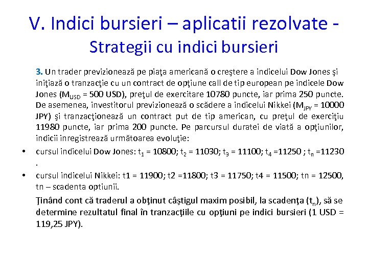 V. Indici bursieri – aplicatii rezolvate Strategii cu indici bursieri • • 3. Un