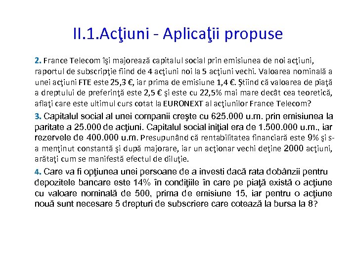 II. 1. Acţiuni - Aplicaţii propuse 2. France Telecom îşi majorează capitalul social prin