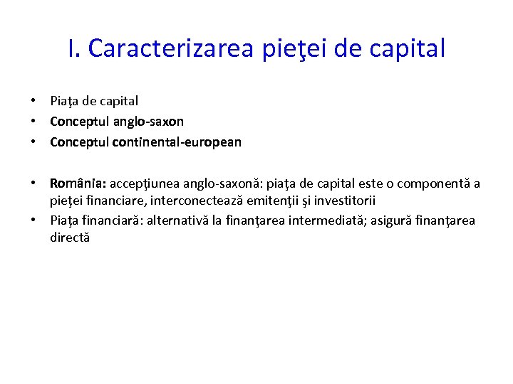 I. Caracterizarea pieţei de capital • Piaţa de capital • Conceptul anglo-saxon • Conceptul