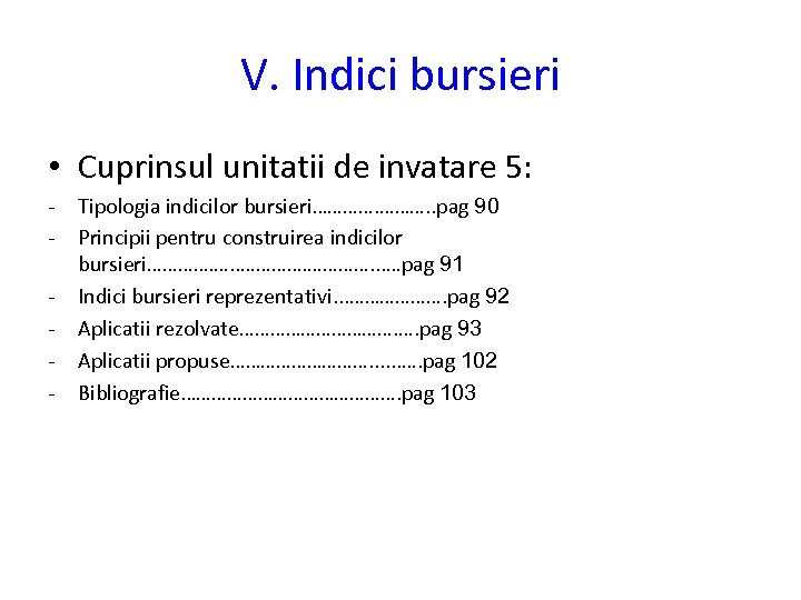 V. Indici bursieri • Cuprinsul unitatii de invatare 5: - Tipologia indicilor bursieri…………. .