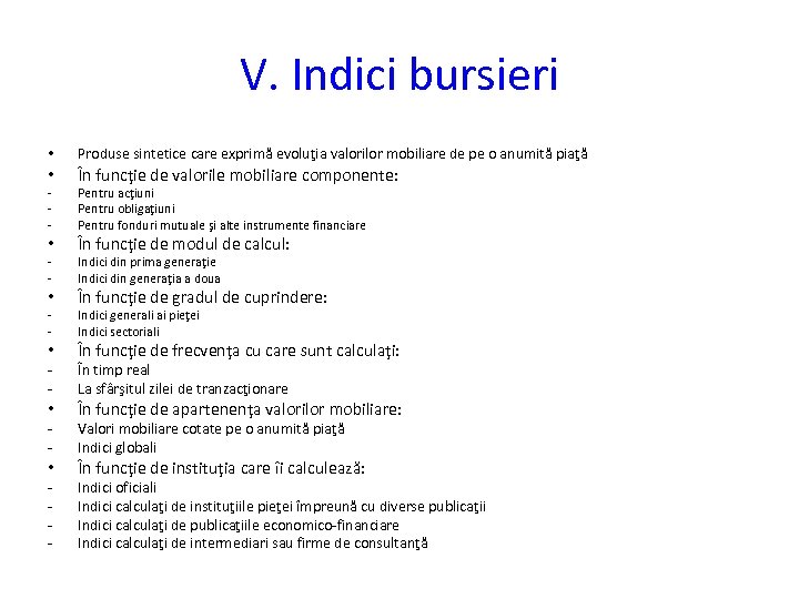 V. Indici bursieri • Produse sintetice care exprimă evoluţia valorilor mobiliare de pe o