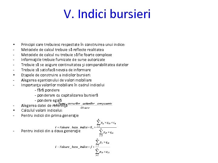 V. Indici bursieri • - Principii care trebuiesc respectate în construirea unui indice: Metodele