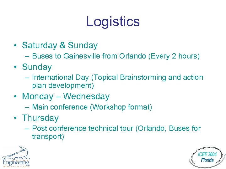 Logistics • Saturday & Sunday – Buses to Gainesville from Orlando (Every 2 hours)